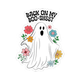 Back on my Boo-Sheet Whimsical Ghost Kiss-Cut Sticker