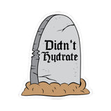 Didn't Hydrate Funny Tombstone Kiss-Cut Sticker