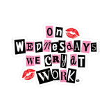 On Wednesdays We Cry at Work Funny Work-Related Kiss-Cut Sticker, Mean Girls Inspired