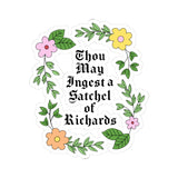Thou May Ingest a Satchel of Richards Floral Kiss-Cut Sticker