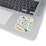 Thou May Ingest a Satchel of Richards Floral Kiss-Cut Sticker