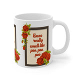 Outkast Inspired "Roses Really Smell Like Poo Poo Poo" Funny Floral Coffee 11oz Mug