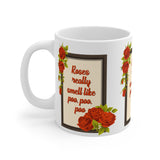 Outkast Inspired "Roses Really Smell Like Poo Poo Poo" Funny Floral Coffee 11oz Mug