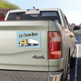 Funny Truck Driver Car Magnet - 'Let Them Over' - Gift for Truckers, Travel Decor, Humor for Cars, Vehicle Accessories, Cute Car Decor
