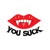 You Suck Vampire Lips Kiss-Cut Sticker