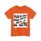 Inspirational Retro Tee — "This Is Your Sign You're Meant To Be Alive"