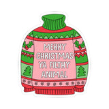 Merry Christmas Ya Filthy Animal Sweater Kiss-Cut Sticker