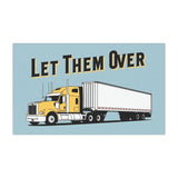 Funny Truck Driver Car Magnet - 'Let Them Over' - Gift for Truckers, Travel Decor, Humor for Cars, Vehicle Accessories, Cute Car Decor