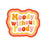 Colorful 'Moody Without Foody' Kiss-Cut Sticker