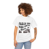 Inspirational Retro Tee — "This Is Your Sign You're Meant To Be Alive"