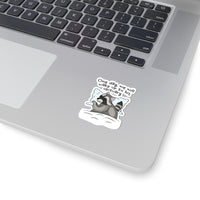 One Day, We Will Wake Up to his Obituary Relaxed Raccoon Kiss-Cut Sticker, Cute Animal Stickers, Whimsical Home Decor