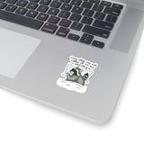 One Day, We Will Wake Up to his Obituary Relaxed Raccoon Kiss-Cut Sticker, Cute Animal Stickers, Whimsical Home Decor
