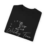 Comfort Colors Be The Wildly Free Eco-Friendly Garment-Dyed T-Shirt, Casual Everyday Wear, Eco-Conscious Fashion, Comfortable Summer Top